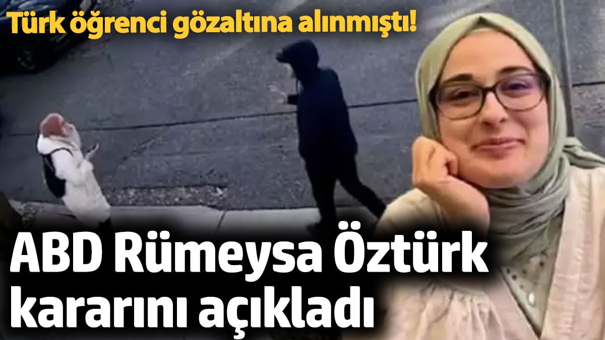 ABD Rümeysa Öztürk kararını açıkladı