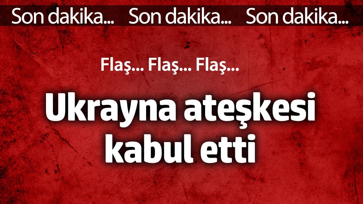 ABD Ukrayna’nın ateşkesi kabul ettiğini duyurdu