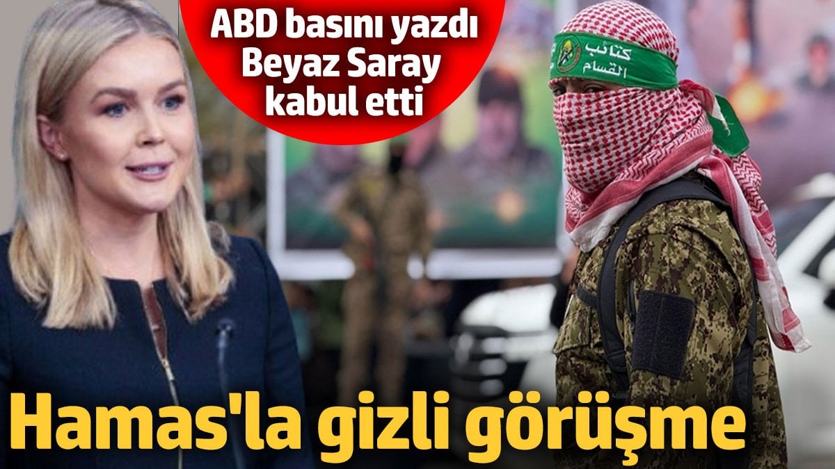 Hamas’la saklı görüşme! ABD basını yazdı, Beyaz Saray kabul etti