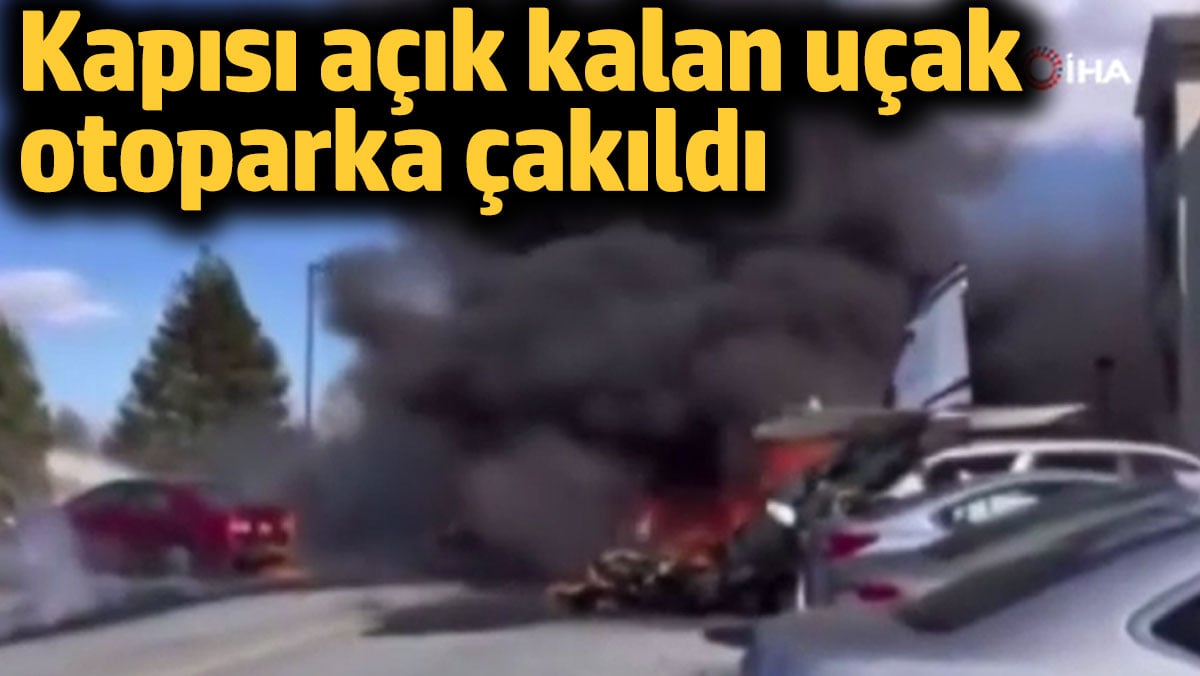 Kapısı açık kalan uçak otoparka çakıldı