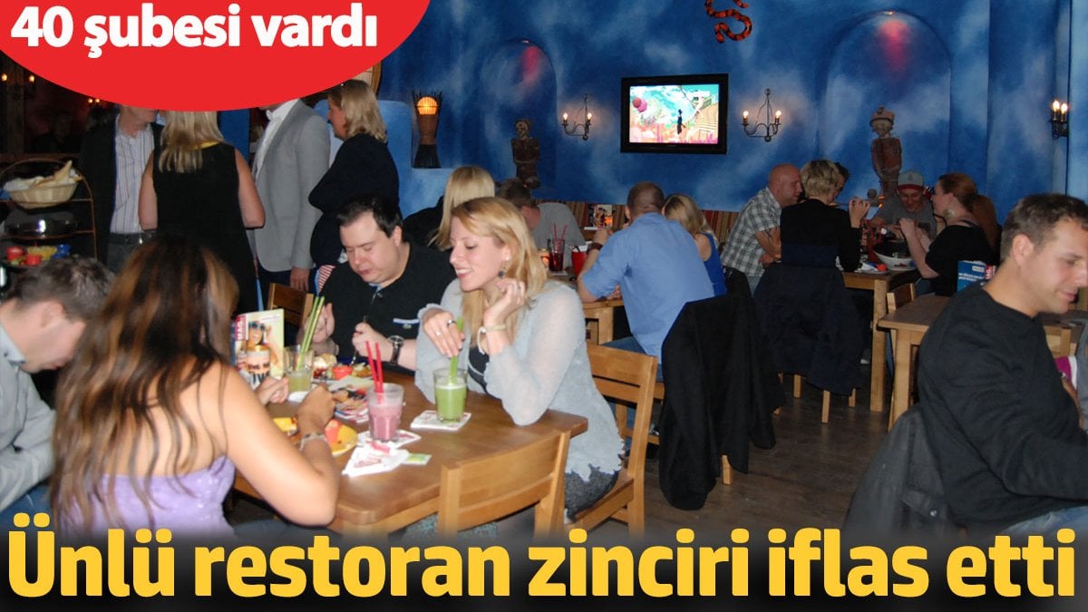 Ünlü restoran zinciri iflas etti. 40 şubesi vardı