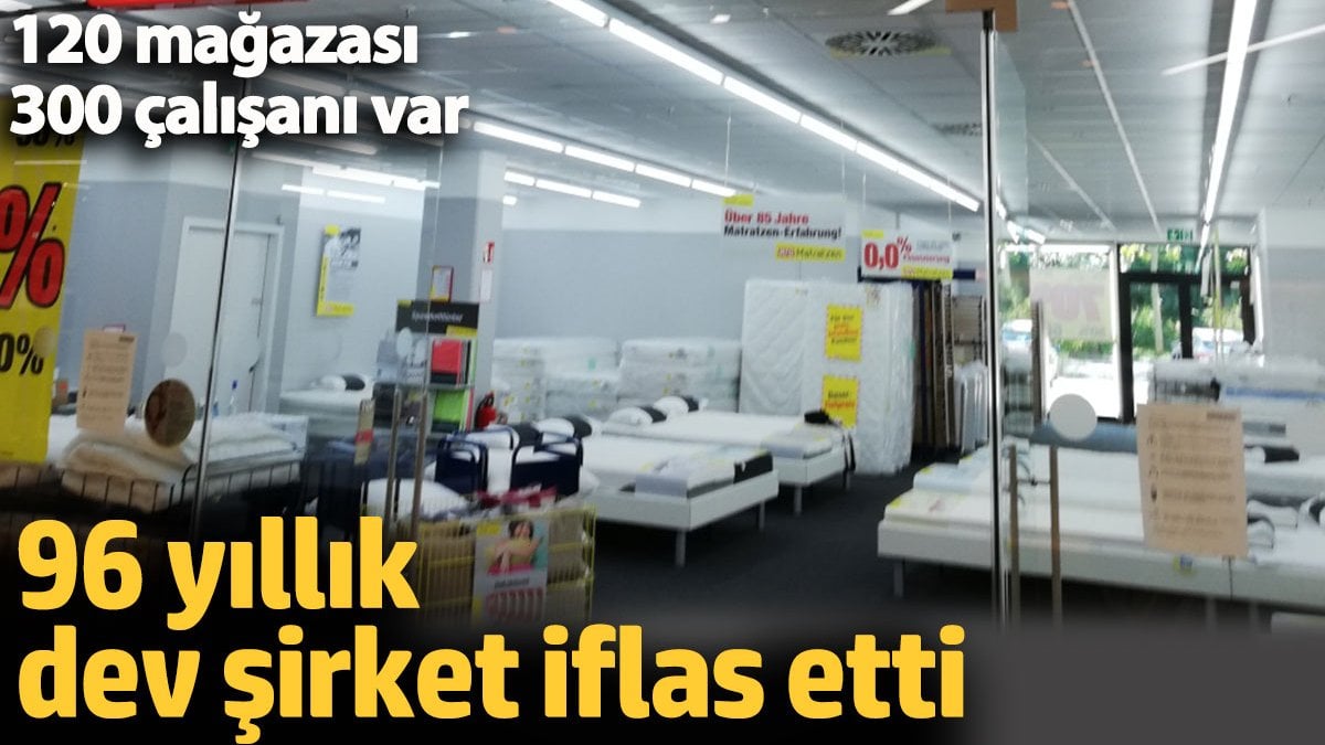 96 yıllık dev şirket iflas etti. 120 mağazası 300 çalışanı var