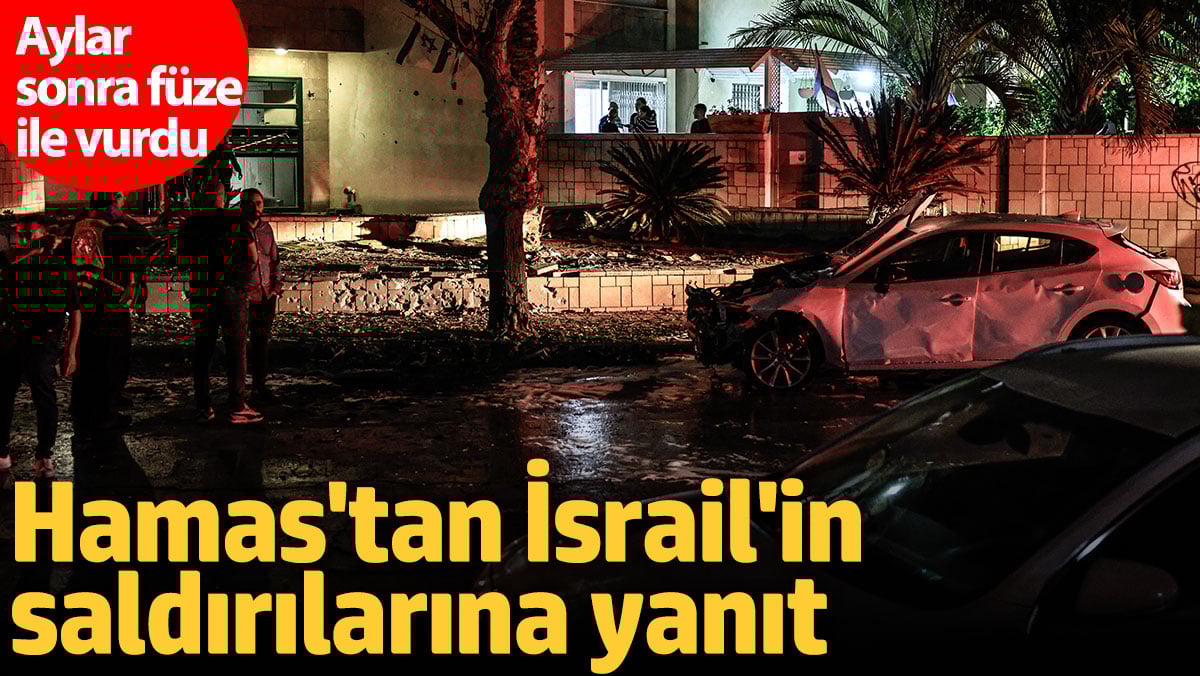 Hamas’tan İsrail’in ataklarına yanıt! Aylar sonra füze ile vurdu