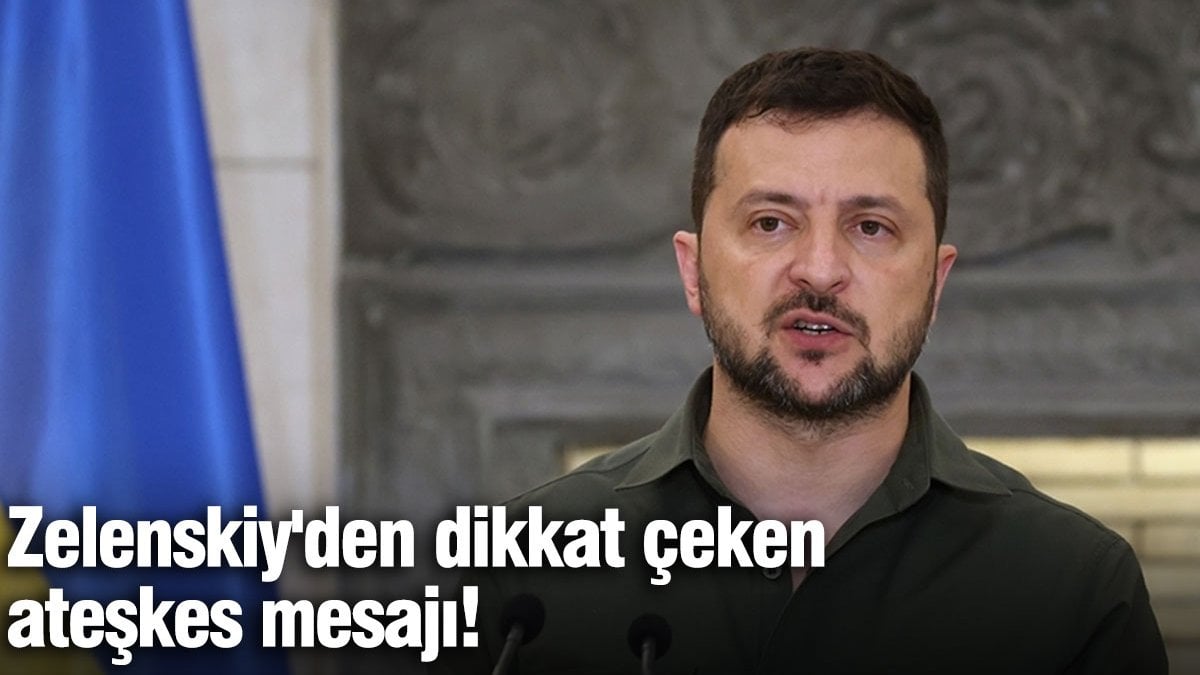 Zelenskiy’den dikkat çeken ateşkes mesajı!