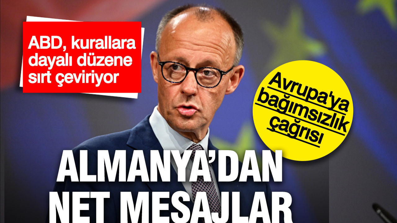 Almanya Başbakanı Merz: ABD kurallara dayalı sistemden uzaklaşıyor