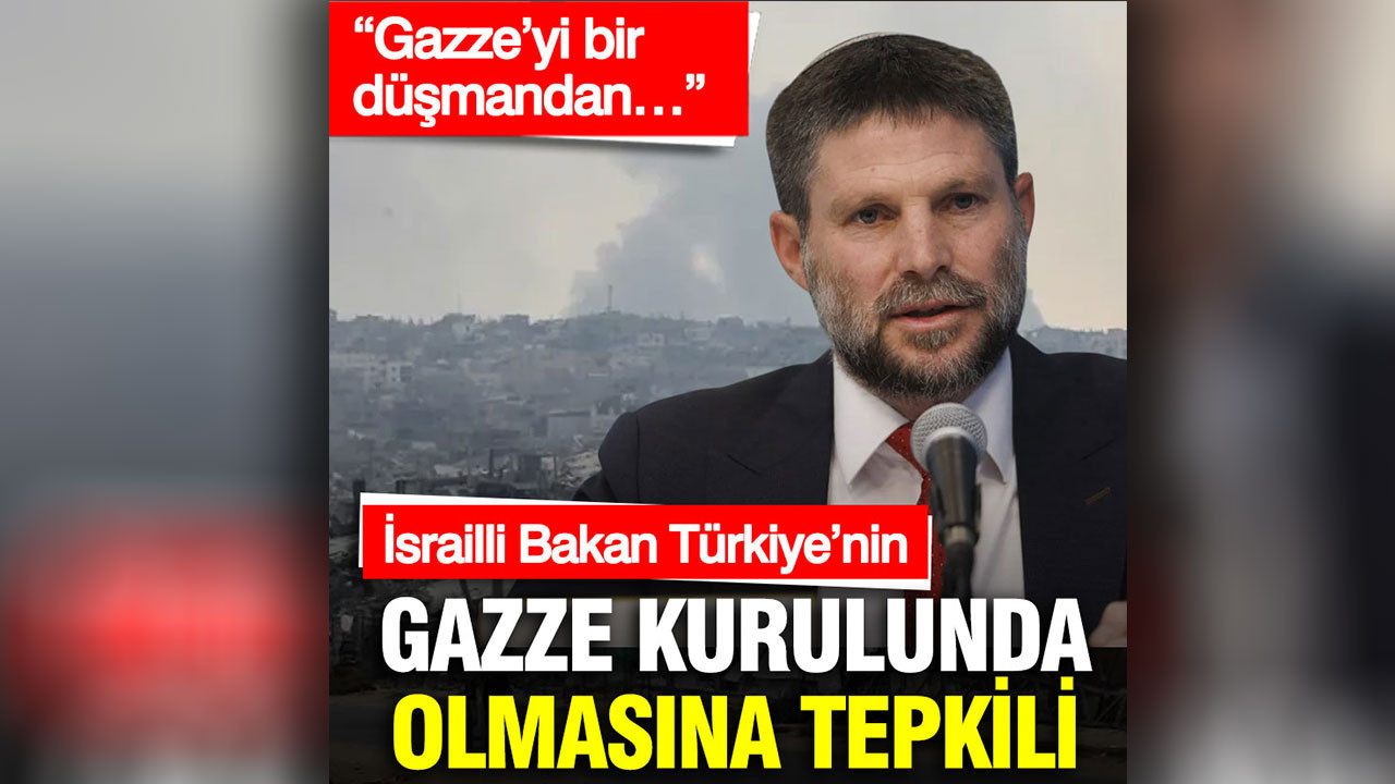 İsrailli Bakan Türkiye’nin Gazze kurulunda olmasına reaksiyonlu: Gazze’yi bir düşmandan…