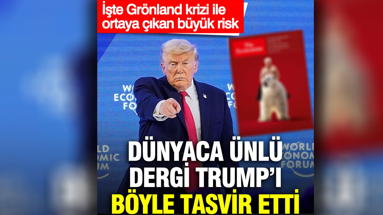 The Economist dergisi Trump’ı bu türlü tasvir etti: İşte Grönland krizi ile ortaya çıkan büyük risk